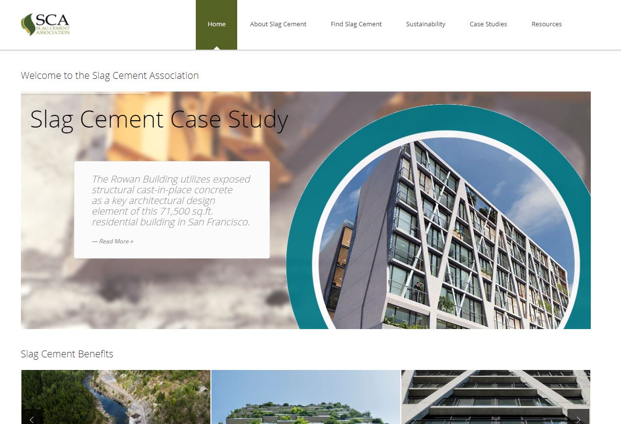 The Slag Cement Association (SCA) announces the launch of www.slagcement.org  its new, mobile-friendly website featuring slag cement-related tools, resources, and downloadable materials to serve the needs of ready-mix producers, engineers, and other industry professionals.  